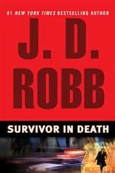 Book cover of Survivor In Death by J. D. Robb