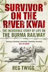 Book cover of Survivor on the River Kwai by Reg Twigg