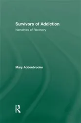 Book cover of Survivors of Addiction by Mary Addenbrooke