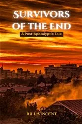 Book cover of Survivors of the End by Bill Vincent