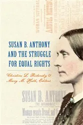 Book cover of Susan B. Anthony and the Struggle for Equal Rights by Christine L. Ridarsky