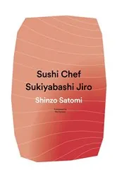Book cover of Sushi Chef: Sukiyabashi Jiro by Shinzo Satomi