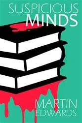 Book cover of Suspicious Minds (4th ed.) by Martin Edwards