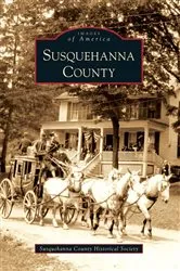 Book cover of Susquehanna County by Susquehanna County Historical Society