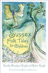 Book cover of Sussex Folk Tales for Children by Xanthe Gresham-Knight