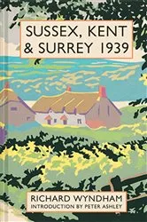 Book cover of Sussex, Kent and Surrey 1939 by Richard Wyndham