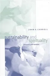 Book cover of Sustainability and Spirituality by John E. Carroll
