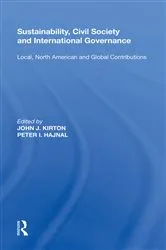 Book cover of Sustainability, Civil Society and International Governance by John J. Kirton