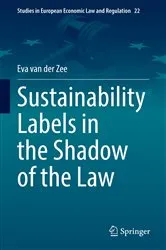 Book cover of Sustainability Labels in the Shadow of the Law by Eva van der Zee
