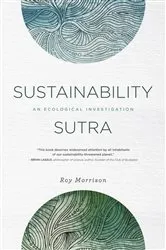 Book cover of Sustainability Sutra by Roy Morrison