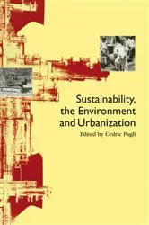 Book cover of Sustainability the Environment and Urbanisation by Cedric Pugh