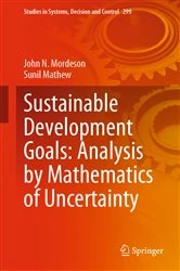 Book cover of Sustainable Development Goals: Analysis by Mathematics of Uncertainty by John N. Mordeson