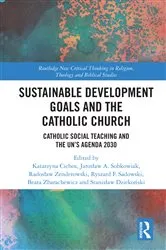Book cover of Sustainable Development Goals and the Catholic Church by Katarzyna Cichos