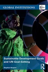Book cover of Sustainable Development Goals and UN Goal-Setting by Stephen Browne