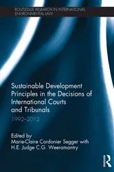 Book cover of Sustainable Development Principles in the Decisions of International Courts and Tribunals by Marie-Claire Cordonier Segger