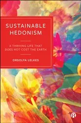 Book cover of Sustainable Hedonism by Orsolya Lelkes