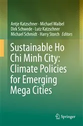 Book cover of Sustainable Ho Chi Minh City: Climate Policies for Emerging Mega Cities by Antje Katzschner