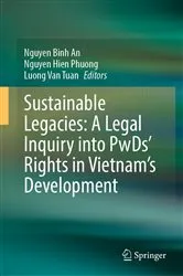 Book cover of Sustainable Legacies: A Legal Inquiry into PwDs’ Rights in Vietnam’s Development by Nguyen Binh An