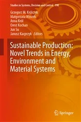 Book cover of Sustainable Production: Novel Trends in Energy, Environment and Material Systems by Grzegorz M. Królczyk