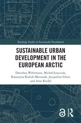 Book cover of Sustainable Urban Development in the European Arctic by Dorothea Wehrmann