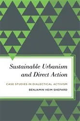 Book cover of Sustainable Urbanism and Direct Action by Benjamin Heim Shepard