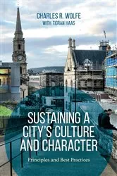 Book cover of Sustaining a City's Culture and Character by Charles R. Wolfe