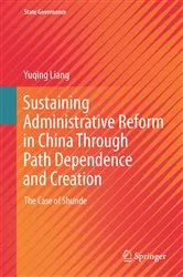 Book cover of Sustaining Administrative Reform in China Through Path Dependence and Creation by Yuqing Liang