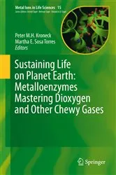 Book cover of Sustaining Life on Planet Earth: Metalloenzymes Mastering Dioxygen and Other Chewy Gases by Peter M. H Kroneck