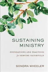 Book cover of Sustaining Ministry by Sondra Wheeler