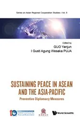 Book cover of Sustaining Peace In Asean And The Asia-pacific: Preventive Diplomacy Measures by Yanjun Guo