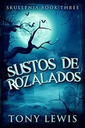 Book cover of Sustos De Rozalados by Tony Lewis