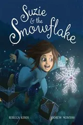 Book cover of Suzie & the Snowflake by Rebecca Keros