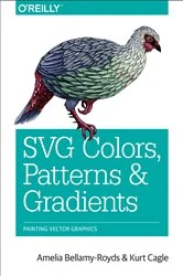 Book cover of SVG Colors, Patterns & Gradients by Amelia Bellamy-Royds