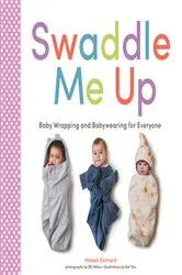 Book cover of Swaddle Me Up by Meleah Ekstrand