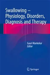 Book cover of Swallowing – Physiology, Disorders, Diagnosis and Therapy by Gauri Mankekar