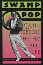 Book cover of Swamp Pop by Shane K. Bernard