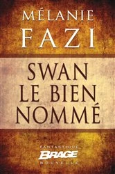 Book cover of Swan le bien nommé by Mélanie Fazi