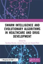 Book cover of Swarm Intelligence and Evolutionary Algorithms in Healthcare and Drug Development by Sandeep Kumar