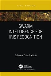 Book cover of Swarm Intelligence for Iris Recognition by Zaheera Zainal Abidin