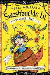 Book cover of Swashbuckle Lil and the Jewel Thief by Elli Woollard