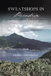 Book cover of Sweatshops in Paradise by Virginia Lynn Sudbury