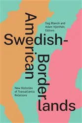 Book cover of Swedish-American Borderlands by Dag Blanck