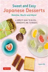 Book cover of Sweet and Easy Japanese Desserts by Laure Kie
