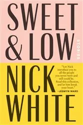 Book cover of Sweet and Low by Nick White