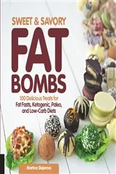 Book cover of Sweet and Savory Fat Bombs by Martina Slajerova