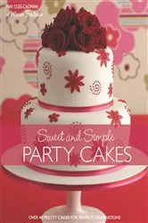 Book cover of Sweet And Simple Party Cakes by May Clee-Cadman