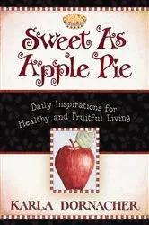 Book cover of Sweet as Apple Pie by Karla Dornacher