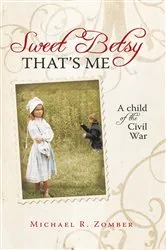 Book cover of Sweet Betsy That's Me by Michael R. Zomber