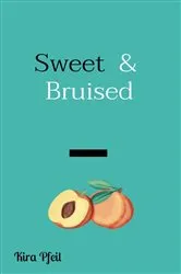 Book cover of Sweet & Bruised by Kira Pfeil