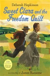 Book cover of Sweet Clara and the Freedom Quilt by Deborah Hopkinson